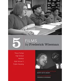 Five Films By Frederick Wiseman: Titicut Follies, High School, Welfare, High School II, Public Housing