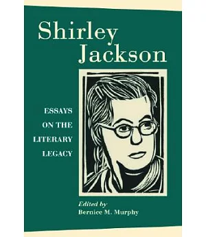 Shirley Jackson: Essays On The Literary Legacy