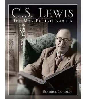 C. S. Lewis: The Man Behind Narnia