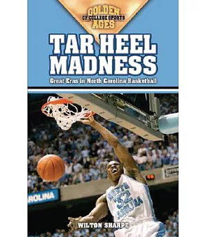 Tarheel Madness: Great Eras in North Carolina Basketball