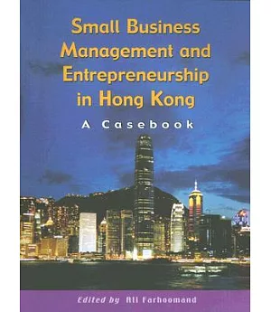 Small Business Management And Entrepreneurship in Hong Kong: A Casebook