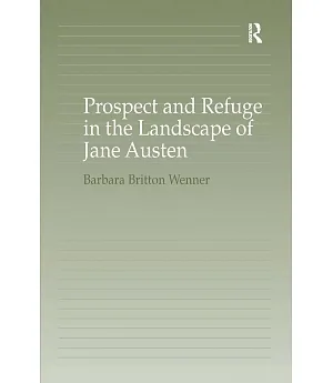 Prospect And Refuge in the Landscape of Jane Austen