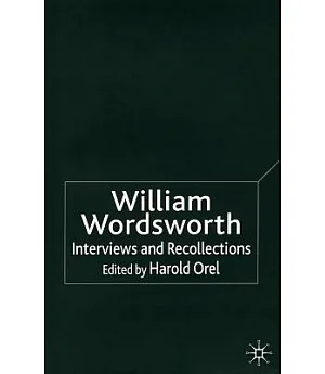 William Wordsworth: Interviews And Recollections