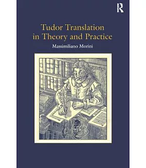 Tudor Translation in Theory And Practice