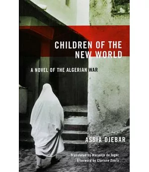 Children of the New World: A Novel of the Algerian War