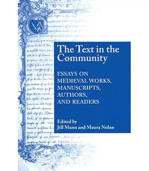 The Text in the Community: Essays on Medieval Works, Manuscripts, Authors, And Readers