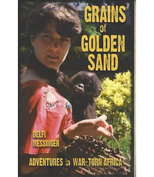 Grains of Golden Sand: Adventures in War-torn Africa