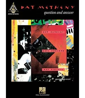 Pat Metheny - Question And Answer