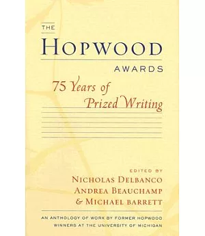 The Hopwood Awards: 75 Years of Prized Writing