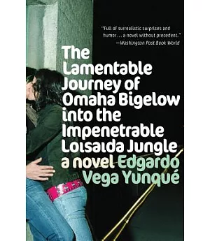 The Lamentable Journey of Omaha Bigelow into the Impenetrable Loisada Jungle