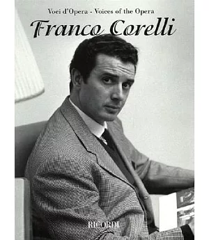 Franco Corelli: Voci d’Opera - Voices of the Opera