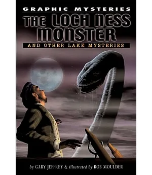 Loch Ness Monster, the Lake Erie Monster, And Champ of Lake Champlain