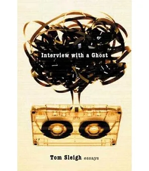 Interview with a Ghost: Essays