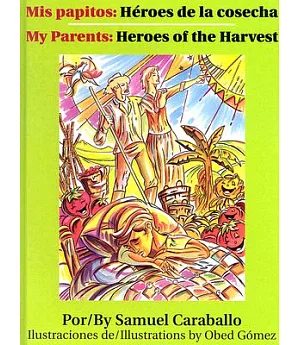 Mis Papitos / My Parents: Heroes De La Cosecha / Heroes Of The Harvest