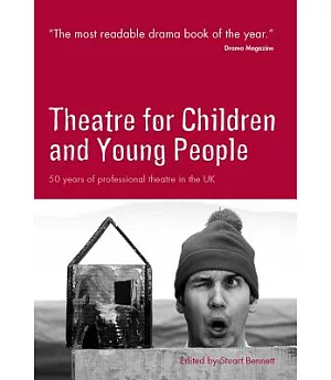 Theatre for Children And Young People: 50 Years of Professional Theatre in the Uk