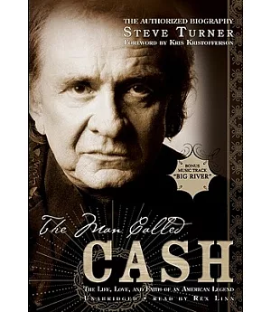 The Man Called Cash: The Life, Love, And Faith of an American Legend