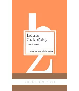 Louis Zukofsky: Selected Poems: Selected Poems