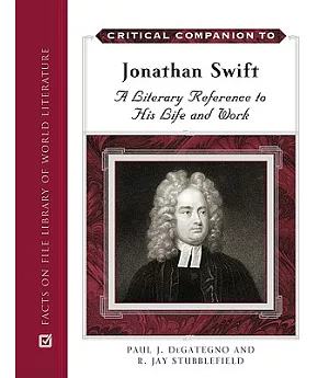 Critical Companion to Jonathan Swift: A Literary Reference to His Life and Works