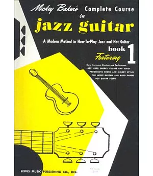 Mickey Baker’s Complete Course in Jazz Guitar: Book 1