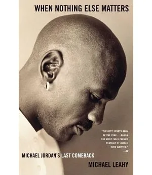 When Nothing Else Matters: Michael Jordan’s Last Comeback