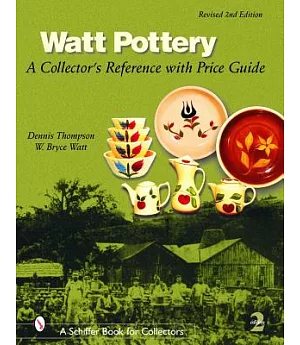 Watt Pottery: A Collector’s Reference With Price Guide