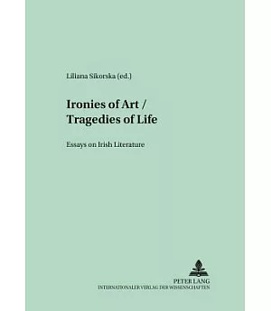Ironies of Art/tragedies of Life