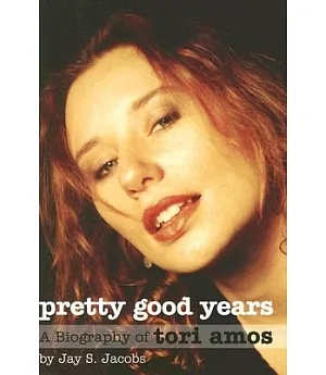 Pretty Good Years: A Biography of Tori Amos