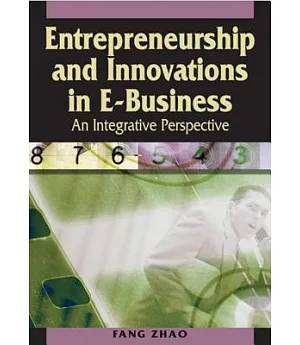 Entrepreneurship And Innovations in E-Business: An Integrative Perspective