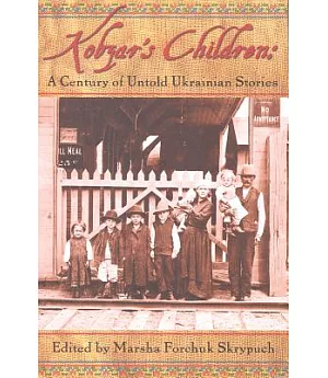 Kobzar’s Children: A Century of Untold Stories by Ukrainians