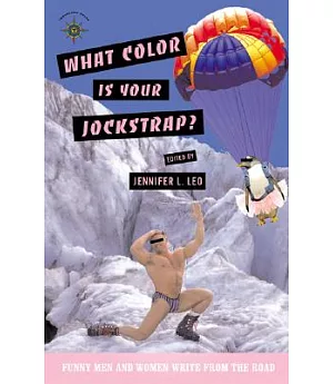 What Color Is Your Jockstrap?: Funny Men And Women Write from the Road!