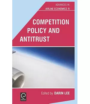 Advances in Airline Economics: Competition Policy And Antitrust