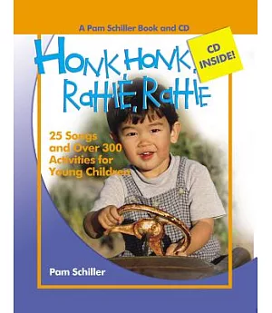 Honk, Honk, Rattle, Rattle: 25 Songs And over 300 Activities for Young Children