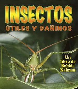 Insectos Utiles Y Daninos / Helpful and Harmful Insects