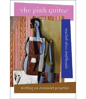 The Pink Guitar: Writing As Feminist Practice
