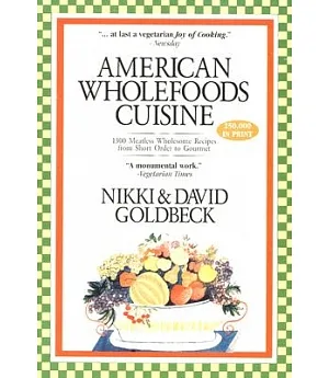 American Wholefoods Cuisine: 1300 Meatless Wholesome Recipes from Short Order to Gourmet