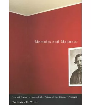 Memoirs And Madness: Leonid Andreev Through the Prism of the Literary Portrait