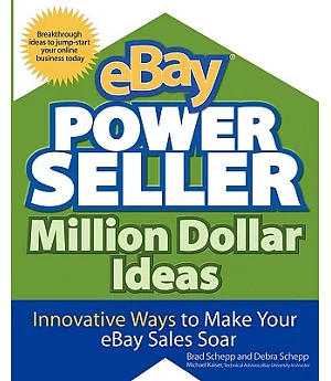 Ebay Powerseller Million Dollar Ideas: Innovative Ways to Make Your Ebay Sales Soar