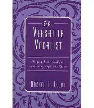 The Versatile Vocalist: Singing Authentically in Contrasting Styles And Idioms