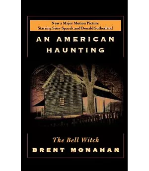 An American Haunting: The Bell Witch: Being The Eye Witness Account of Richard Powell Concerning the Bell Withc Haunting of Robe