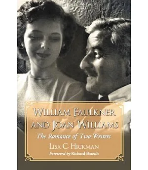 William Faulkner And Joan Williams: The Romance of Two Writers
