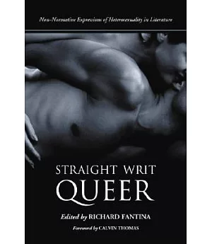 Straight Writ Queer: Non-normative Expressions of Heterosexuality in Literature