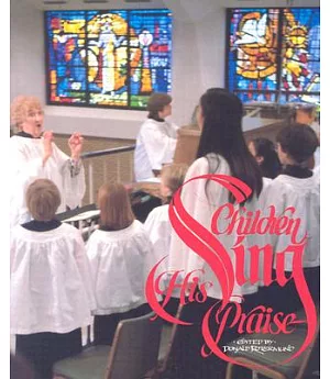 Children Sing His Praise: A Handbook for Children’s Choir Directors