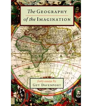 The Geography of the Imagination: Forty Essays