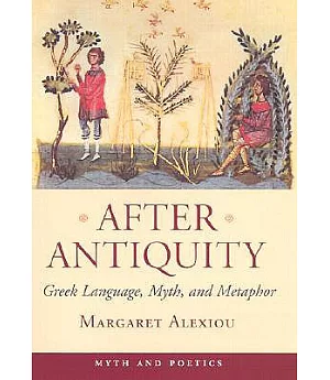 After Antiquity: Greek Language, Myth, and Metaphor