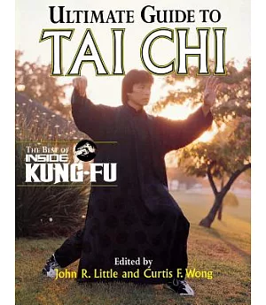 Ultimate Guide to Tai Chi: The Best of Inside Kung-Fu
