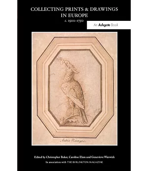 Collecting Prints and Drawings in Europe, 1500-1750