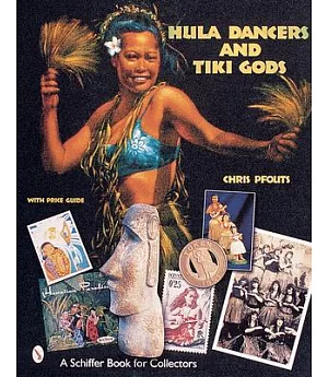 Hula Dancers and Tiki Gods: With Price Guide