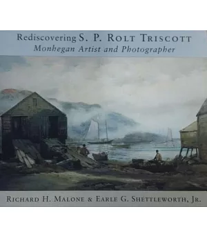 Rediscovering S. P. Rolt Triscott: Monhegan Island Artist and Photographer