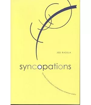 Syncopations: The Stress of Innovation in Contemporary American Poetry