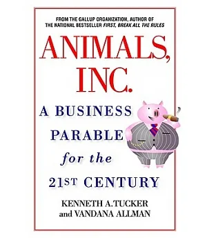 Animals Inc.:A Business Parable for the 21st Century